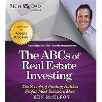 Rich Dad Advisors: ABCs of Real Estate Investing: The Secrets of Finding Hidden Profits Most Investors Miss Rich Dad Advisors: ABCs of Real Estate Investing: The Secrets of Finding Hidden Profits Most Investors Miss Kindle Audible Audiobook Paperback Audio CD