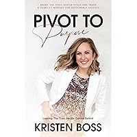 Pivot to Purpose: Leaving the Toxic Hustle Culture Behind Pivot to Purpose: Leaving the Toxic Hustle Culture Behind Hardcover Kindle Paperback