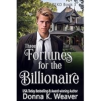 Three Fortunes for the Billionaire (Billionaires of REKD Book 3) Three Fortunes for the Billionaire (Billionaires of REKD Book 3) Kindle Audible Audiobook Paperback