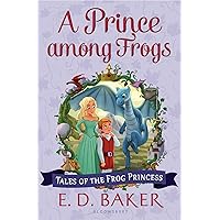 A Prince among Frogs (Tales of the Frog Princess) A Prince among Frogs (Tales of the Frog Princess) Paperback Audible Audiobook Kindle Hardcover Audio CD
