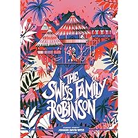 Classic Starts®: The Swiss Family Robinson Classic Starts®: The Swiss Family Robinson Hardcover Audible Audiobook Kindle Mass Market Paperback Paperback Audio CD