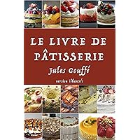 Le Livre de Pâtisserie: version premium (French Edition) Le Livre de Pâtisserie: version premium (French Edition) Kindle Hardcover Paperback Board book