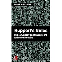 Huppert's Notes: Pathophysiology and Clinical Pearls for Internal Medicine Huppert's Notes: Pathophysiology and Clinical Pearls for Internal Medicine Paperback Kindle
