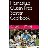 Homestyle Gluten Free Starter Cookbook (Simply Gluten Free Cookbooks 11)