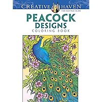 Creative Haven Peacock Designs Coloring Book (Creative Haven Coloring Books) Creative Haven Peacock Designs Coloring Book (Creative Haven Coloring Books) Paperback