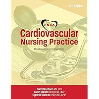 Cardiovascular Nursing Practice, 3rd Ed: Cardiovascular Essentials Cardiovascular Nursing Practice, 3rd Ed: Cardiovascular Essentials Kindle Perfect Paperback