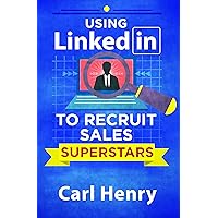 Recruiting Salespeople on LinkedIn: Using Social Media to Find and Hire Sales Superstars Recruiting Salespeople on LinkedIn: Using Social Media to Find and Hire Sales Superstars Kindle
