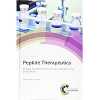 Peptide Therapeutics: Strategy and Tactics for Chemistry, Manufacturing, and Controls (Drug Discovery, 72) Peptide Therapeutics: Strategy and Tactics for Chemistry, Manufacturing, and Controls (Drug Discovery, 72) Hardcover Kindle