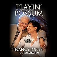 Playin' Possum: My Memories of George Jones Playin' Possum: My Memories of George Jones Hardcover Kindle Audible Audiobook