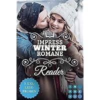 Impress Winter Romance Reader. Winterzeit ist Lesezeit: 5 romantische XXL-Leseproben zu 5 winterlichen Liebesromanen (German Edition)