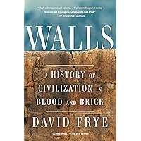 Walls: A History of Civilization in Blood and Brick (Gift for History Buffs)