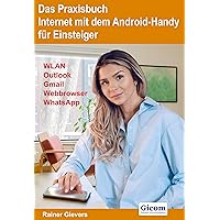 Das Praxisbuch Internet mit dem Android-Handy - Anleitung für Einsteiger (German Edition) Das Praxisbuch Internet mit dem Android-Handy - Anleitung für Einsteiger (German Edition) Kindle Perfect Paperback