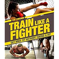 Train Like a Fighter: Get MMA Fit Without Taking a Hit