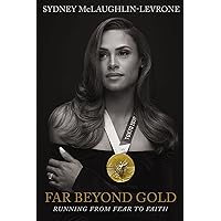 Far Beyond Gold: Running from Fear to Faith Far Beyond Gold: Running from Fear to Faith Hardcover Audible Audiobook Kindle