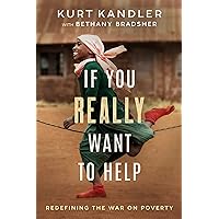 If You Really Want to Help: Redefining the war on poverty If You Really Want to Help: Redefining the war on poverty Paperback Kindle
