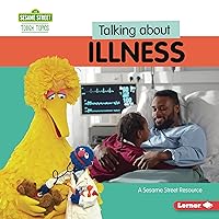 Talking about Illness: A Sesame Street ® Resource (Sesame Street ® Tough Topics) Talking about Illness: A Sesame Street ® Resource (Sesame Street ® Tough Topics) Library Binding Paperback
