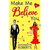 Make Me Believe You: A Second Chance Interracial Romance Make Me Believe You: A Second Chance Interracial Romance Kindle Paperback