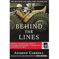 Behind the Lines: Powerful and Revealing American and Foreign War Letters---and One Man's Search to Find Them Behind the Lines: Powerful and Revealing American and Foreign War Letters---and One Man's Search to Find Them Kindle Hardcover Audible Audiobook Paperback Audio CD