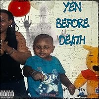 Yen Before Death [Explicit] Yen Before Death [Explicit] MP3 Music