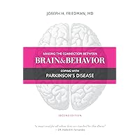 Making the Connection Between Brain and Behavior: Coping with Parkinson's Disease Making the Connection Between Brain and Behavior: Coping with Parkinson's Disease Paperback Kindle