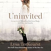 Uninvited: Living Loved When You Feel Less Than, Left Out, and Lonely Uninvited: Living Loved When You Feel Less Than, Left Out, and Lonely Paperback Kindle Audible Audiobook Spiral-bound Audio CD
