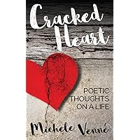 Cracked Heart: Poetic Thoughts on a Life: (A Poetry Collection and Guide for Writing Poems)