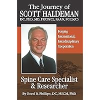 The Journey of Scott Haldeman Spine Care Specialist and Researcher The Journey of Scott Haldeman Spine Care Specialist and Researcher Hardcover