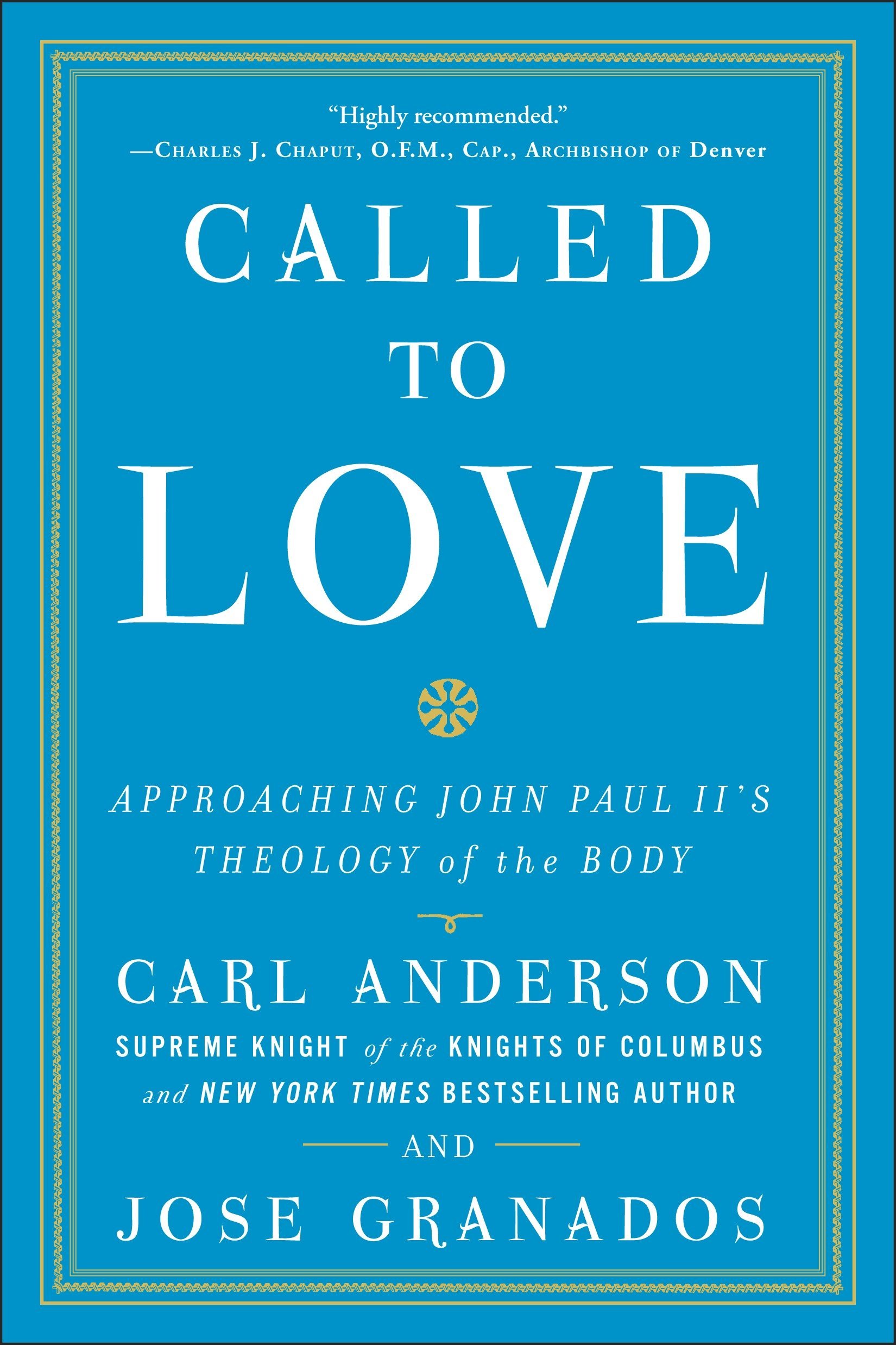 Called to Love: Approaching John Paul II's Theology of the Body