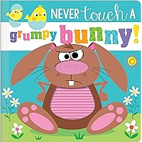 Never Touch a Grumpy Bunny! Never Touch a Grumpy Bunny! Board book