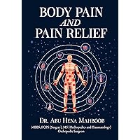 Body Pain and Pain Relief Body Pain and Pain Relief Kindle Hardcover Paperback