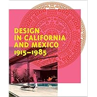 Design in California and Mexico, 1915-1985: Found in Translation Design in California and Mexico, 1915-1985: Found in Translation Hardcover
