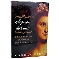 Improper Pursuits: The Scandalous Life of an Earlier Lady Diana Spencer Improper Pursuits: The Scandalous Life of an Earlier Lady Diana Spencer Hardcover Kindle Paperback