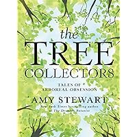 The Tree Collectors: Tales of Arboreal Obsession The Tree Collectors: Tales of Arboreal Obsession Hardcover Kindle Audible Audiobook