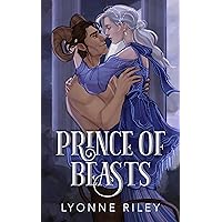 Prince of Beasts: A Royal Love Story (Tales of Monstrous Romance) Prince of Beasts: A Royal Love Story (Tales of Monstrous Romance) Kindle Paperback