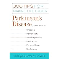 Parkinson's Disease: 300 Tips for Making Life Easier Parkinson's Disease: 300 Tips for Making Life Easier Paperback Kindle
