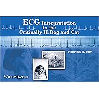ECG Interpretation in the Critically Ill Dog and Cat ECG Interpretation in the Critically Ill Dog and Cat Paperback