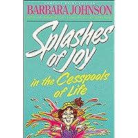 Splashes of Joy in the Cesspools of Life Splashes of Joy in the Cesspools of Life Paperback Kindle Hardcover Audio, Cassette