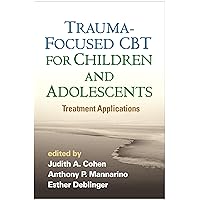 Trauma-Focused CBT for Children and Adolescents: Treatment Applications Trauma-Focused CBT for Children and Adolescents: Treatment Applications Paperback Audible Audiobook eTextbook Hardcover