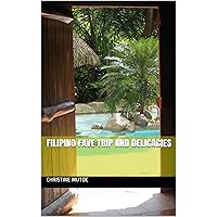 FILIPINO FAVE TRIP AND DELICACIES (NORTH Book 1) FILIPINO FAVE TRIP AND DELICACIES (NORTH Book 1) Kindle Paperback