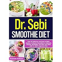Dr. Sebi Smoothie Diet: 53 Delicious and Easy to Make Alkaline & Electric Smoothies to Naturally Cleanse, Revitalize, and Heal Your Body with Dr. Sebi's ... (Dr. Sebi's Alkaline Smoothies Book Book 2) Dr. Sebi Smoothie Diet: 53 Delicious and Easy to Make Alkaline & Electric Smoothies to Naturally Cleanse, Revitalize, and Heal Your Body with Dr. Sebi's ... (Dr. Sebi's Alkaline Smoothies Book Book 2) Kindle