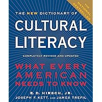 The New Dictionary Of Cultural Literacy: What Every American Needs to Know The New Dictionary Of Cultural Literacy: What Every American Needs to Know Hardcover Paperback