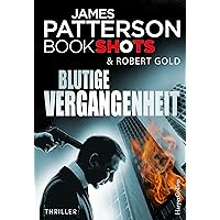 Blutige Vergangenheit: Thriller (James Patterson Bookshots 8) (German Edition) Blutige Vergangenheit: Thriller (James Patterson Bookshots 8) (German Edition) Kindle