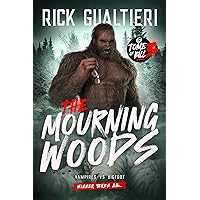 The Mourning Woods: A Vampire Comedy Bloodbath (The Tome of Bill Book 3) The Mourning Woods: A Vampire Comedy Bloodbath (The Tome of Bill Book 3) Kindle Audible Audiobook Hardcover Paperback