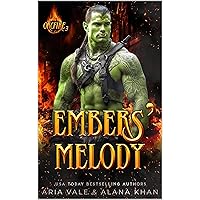 Embers' Melody: A Forbidden Love, Bad Boy, Protective Hero Orc Firefighter Romance (OrcFire Book 3) Embers' Melody: A Forbidden Love, Bad Boy, Protective Hero Orc Firefighter Romance (OrcFire Book 3) Kindle Paperback