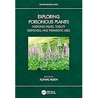 Exploring Poisonous Plants (Exploring Medicinal Plants) Exploring Poisonous Plants (Exploring Medicinal Plants) Hardcover Kindle