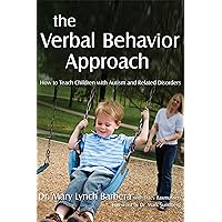 The Verbal Behavior Approach: How to Teach Children With Autism and Related Disorders The Verbal Behavior Approach: How to Teach Children With Autism and Related Disorders Paperback Audible Audiobook Kindle