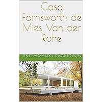 Casa Farnsworth de Mies Van der Rohe (Spanish Edition)