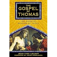 The Gospel of Thomas: The Gnostic Wisdom of Jesus The Gospel of Thomas: The Gnostic Wisdom of Jesus Paperback Audible Audiobook Kindle