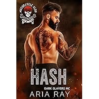 Hash (Dark Slayers MC Book 12) Hash (Dark Slayers MC Book 12) Kindle