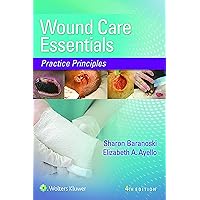 Wound Care Essentials: Practice Principles Wound Care Essentials: Practice Principles Paperback Kindle